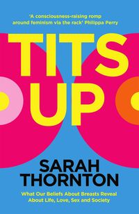 Bild vom Artikel Tits Up vom Autor Sarah Thornton