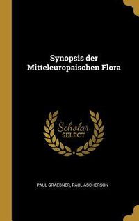 Produktbild: Synopsis Der Mitteleuropaischen Flora