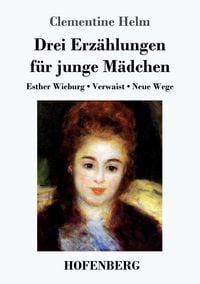 Produktbild: Drei Erz&auml;hlungen f&uuml;r junge M&auml;dchen