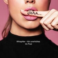 Produktbild: WhispHer - h&ouml;r unerh&ouml;rtes - Im Pool aus der Perspektive einer Gesch&auml;ftsfrau