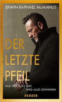 Bild vom Artikel Der letzte Pfeil vom Autor Erwin Raphael McManus