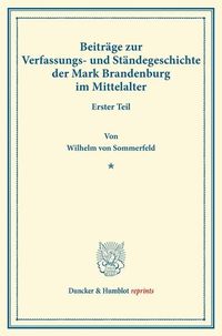Produktbild: Beitr&auml;ge zur Verfassungs- und St&auml;ndegeschichte der Mark Brandenburg im Mittelalter.