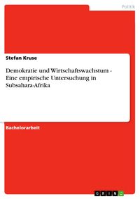 Produktbild: Demokratie und Wirtschaftswachstum - Eine empirische Untersuchung in Subsahara-Afrika