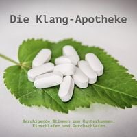 Produktbild: Die Klang-Apotheke - Sanfte Klänge, beruhigende Stimmen