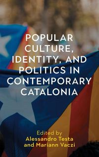 Produktbild: Popular Culture, Identity, and Politics in Contemporary Catalonia