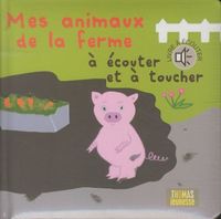 Produktbild: Mes animaux de la ferme &agrave; &eacute;couter et &agrave; toucher
