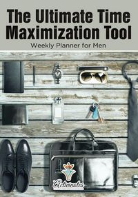 Produktbild: The Ultimate Time Maximization Tool - Weekly Planner for Men