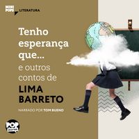 Produktbild: Tenho esperan&ccedil;a que... e outras cr&ocirc;nicas de Lima Barreto