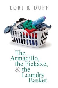 Produktbild: The Armadillo, the Pickaxe, and the Laundry Basket