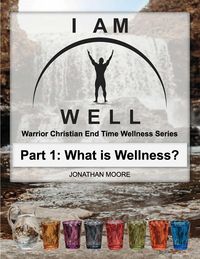 Produktbild: I Am Well: Part One: What is Wellness?