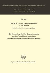 Produktbild: Die Anwendung der Gas-Chromatographie auf dem Fettgebiet mit besonderer Ber&uuml;cksichtigung der pharmazeutischen Analyse