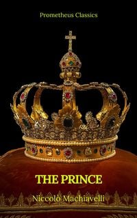 Produktbild: The Prince by Niccol&ograve; Machiavelli (Best Navigation, Active TOC)(Prometheus Classics)
