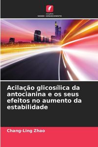 Produktbild: Acila&ccedil;&atilde;o glicos&iacute;lica da antocianina e os seus efeitos no aumento da estabilidade