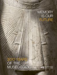 Produktbild: Memory is our future. 200 years of the Museo egizio