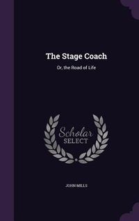 Produktbild: The Stage Coach: Or, the Road of Life