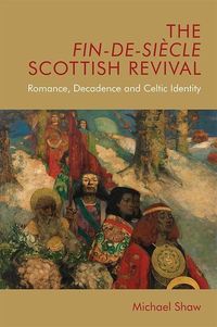 Produktbild: The Fin-De-Si&egrave;cle Scottish Revival