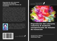 Produktbild: Degradaci&oacute;n del colorante rodamina B mediante nanopart&iacute;culas de metales de transici&oacute;n