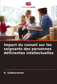 Produktbild: Impact du conseil sur les soignants des personnes d&eacute;ficientes intellectuelles