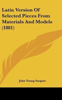 Produktbild: Latin Version Of Selected Pieces From Materials And Models (1881)