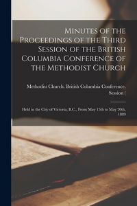 Produktbild: Minutes of the Proceedings of the Third Session of the British Columbia Conference of the Methodist Church [microform]: Held in the City of Victoria,