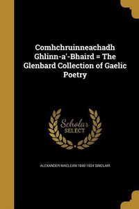 Produktbild: Comhchruinneachadh Ghlinn-a'-Bhaird = The Glenbard Collection of Gaelic Poetry