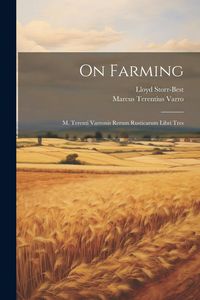 Produktbild: On Farming: M. Terenti Varronis Rerum Rusticarum Libri Tres