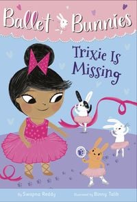 Produktbild: Ballet Bunnies #6: Trixie Is Missing