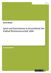 Produktbild: Sport und Patriotismus in Deutschland. Die Fu&szlig;ball Weltmeisterschaft 2006