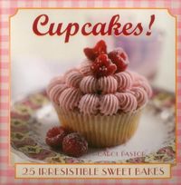 Produktbild: Cupcakes!: 25 Irresistible Sweet Bakes