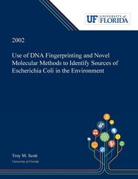 Produktbild: Use of DNA Fingerprinting and Novel Molecular Methods to Identify Sources of Escherichia Coli in the Environment