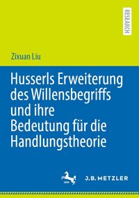 Produktbild: Husserls Erweiterung des Willensbegriffs und ihre Bedeutung f&uuml;r die Handlungstheorie
