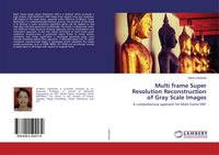 Produktbild: Multi frame Super Resolution Reconstruction of Gray Scale Images