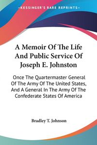 Produktbild: A Memoir Of The Life And Public Service Of Joseph E. Johnston