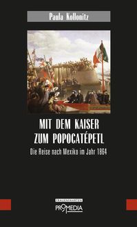 Produktbild: Mit dem Kaiser zum Popocat&eacute;petl