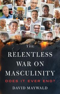 Produktbild: The Relentless War on Masculinity