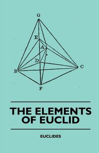 Produktbild: The Elements of Euclid - The First Six Books, Together with the Eleventh and Twelfth