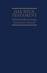 Bild vom Artikel Interlinearübersetzung Neues Testament, griechisch-deutsch vom Autor 