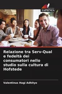 Produktbild: Relazione tra Serv-Qual e fedelt&agrave; dei consumatori nello studio sulla cultura di Hofstede
