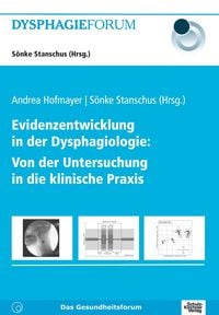 Produktbild: Evidenzentwicklung in der Dysphagiologie: Von der Untersuchung in die klinische Praxis
