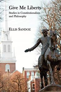 Produktbild: Give Me Liberty: Studies in Constitutionalism and Philosophy