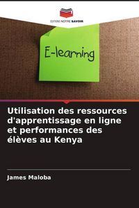 Produktbild: Utilisation des ressources d'apprentissage en ligne et performances des &eacute;l&egrave;ves au Kenya