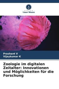 Produktbild: Zoologie im digitalen Zeitalter: Innovationen und M&ouml;glichkeiten f&uuml;r die Forschung