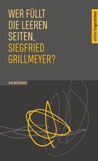 Produktbild: Wer f&uuml;llt die leeren Seiten, Siegfried Grillmeyer?