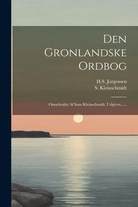 Produktbild: Den Gronlandske Ordbog: Omarbeidet Af Sam Kleinschmidt, Udgiven......