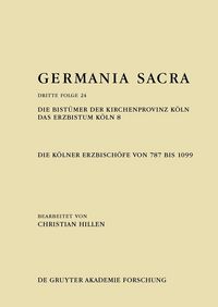 Produktbild: Die Bist&uuml;mer der Kirchenprovinz K&ouml;ln. Das Erzbistum K&ouml;ln 8: Die K&ouml;lner Erzbisch&ouml;fe von 787 bis 1099