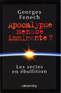 Produktbild: Apocalypse, menace imminente ? : les sectes en &eacute;bullition