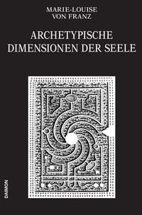 Produktbild: Archetypische Dimensionen der Seele (Ausgew&auml;hlte Schriften Band 4)