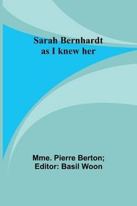 Produktbild: Sarah Bernhardt as I knew her