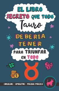 Produktbild: El libro secreto que todo Tauro deber&iacute;a tener para triunfar en todo