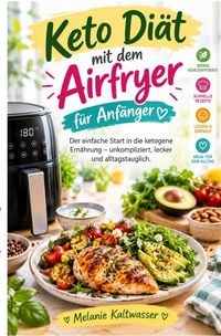 Produktbild: Keto Di&auml;t mit dem Airfryer f&uuml;r Anf&auml;nger